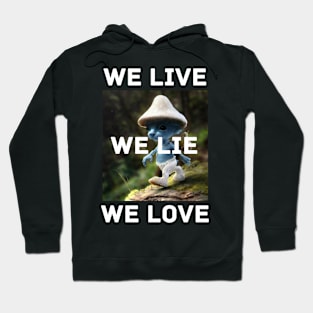 Funny blue Smurf Cat Meme we love live lie Hoodie